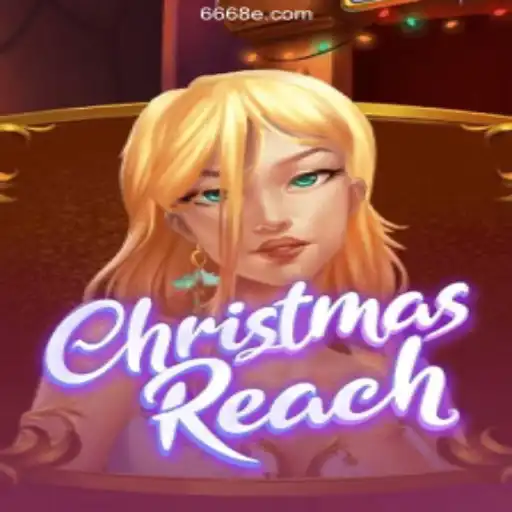 Unwrapping ChristmasReach: A Festive Slot Adventure on 668E.COM