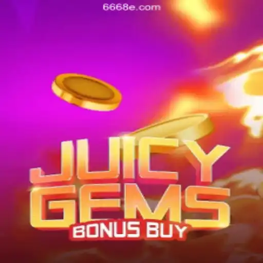 JuicyGemsBonusBuy: The Ultimate Experience on the 668E.COM Platform